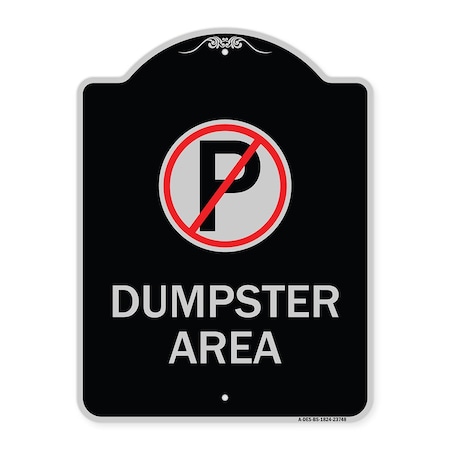 Signmission No Parking Dumpster Area Heavy-Gauge Aluminum Architectural Sign, 24" x 18", BS-1824-23748 A-DES-BS-1824-23748